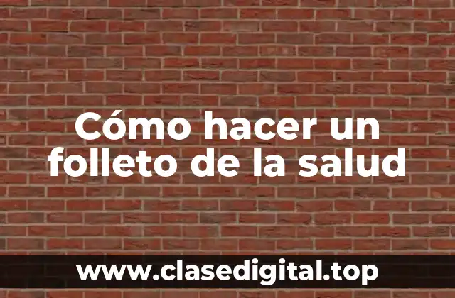 Cómo hacer un folleto de la salud