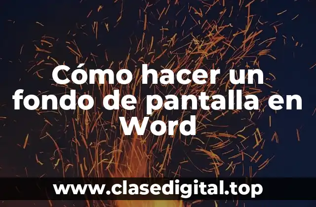 Cómo hacer un fondo de pantalla en Word