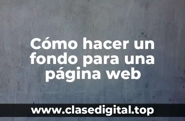 Cómo hacer un fondo para una página web