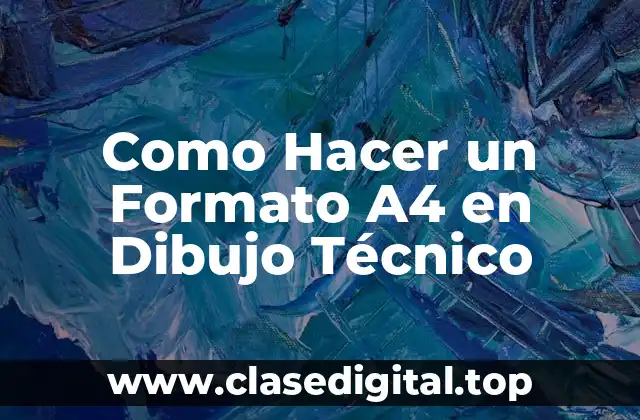 Como Hacer un Formato A4 en Dibujo Técnico