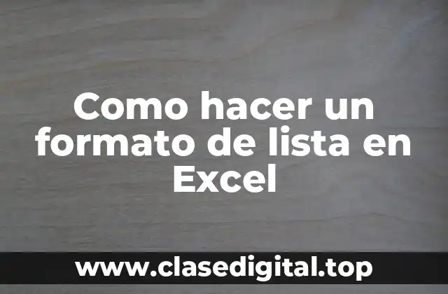 Como hacer un formato de lista en Excel