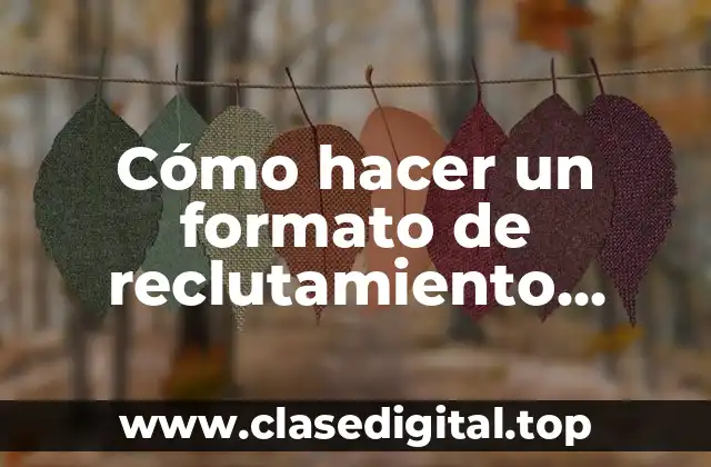 Cómo hacer un formato de reclutamiento externo