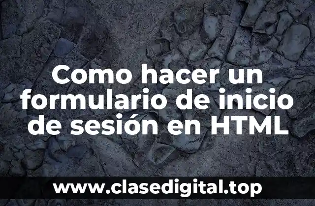 Como hacer un formulario de inicio de sesión en HTML
