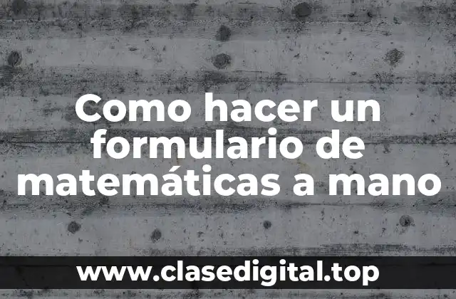 ¿Qué es un formulario de matemáticas a mano?