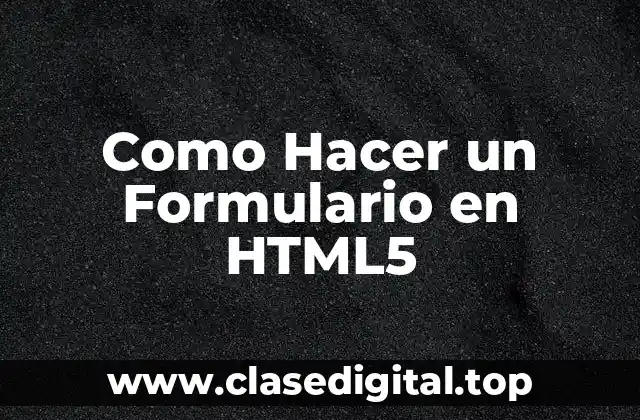 Que es un Formulario en HTML5