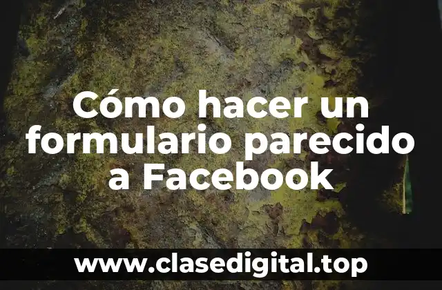 Cómo hacer un formulario parecido a Facebook