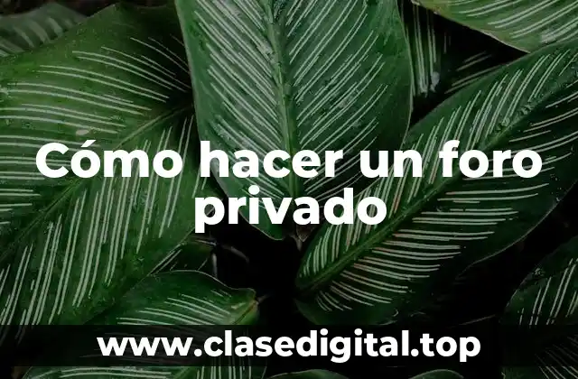 Cómo hacer un foro privado