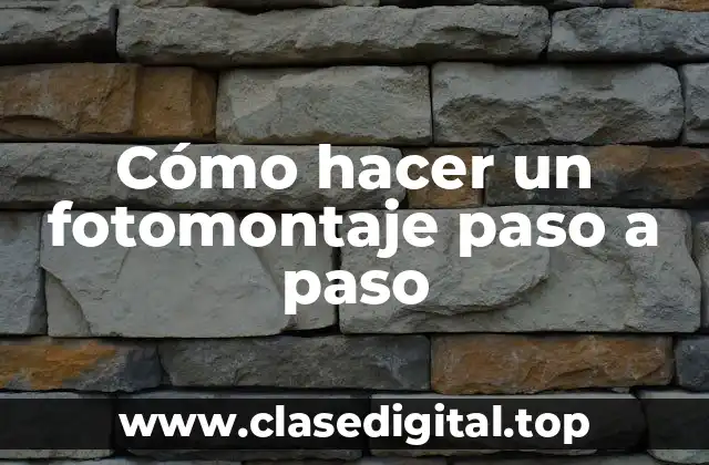 Cómo hacer un fotomontaje paso a paso