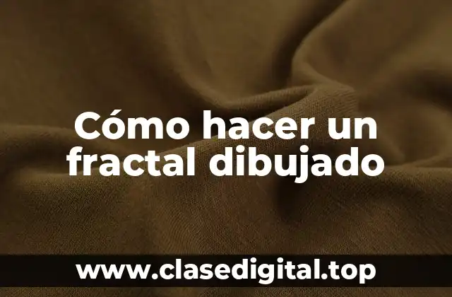 Cómo hacer un fractal dibujado