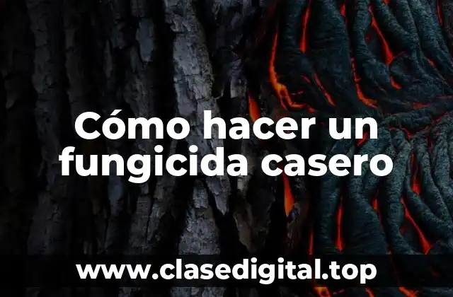 Cómo hacer un fungicida casero