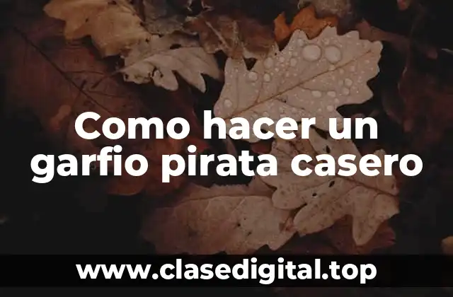 Como hacer un garfio pirata casero