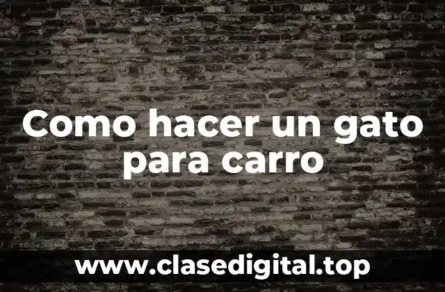 ¿Qué es un gato para carro y para qué sirve?