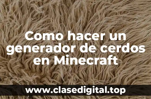 Como hacer un generador de cerdos en Minecraft
