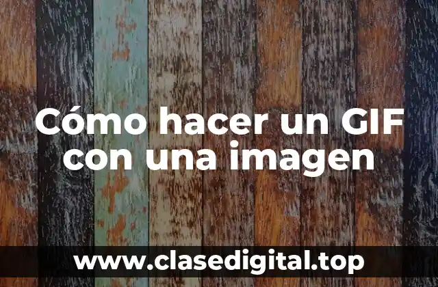 Cómo hacer un GIF con una imagen