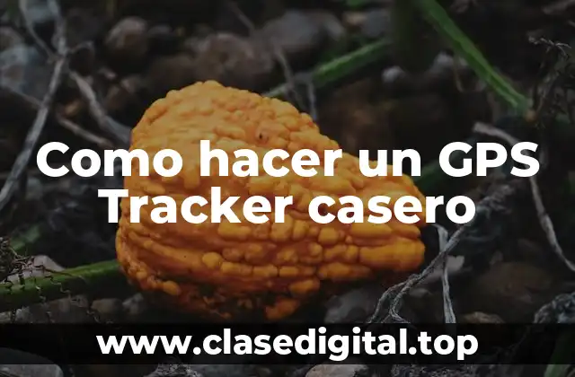 Como hacer un GPS Tracker casero