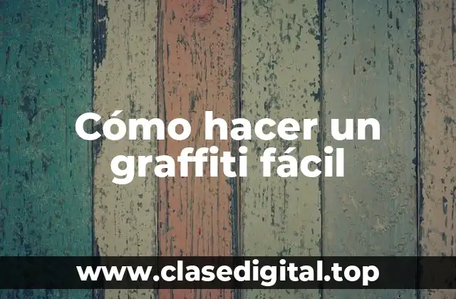 Cómo hacer un graffiti fácil
