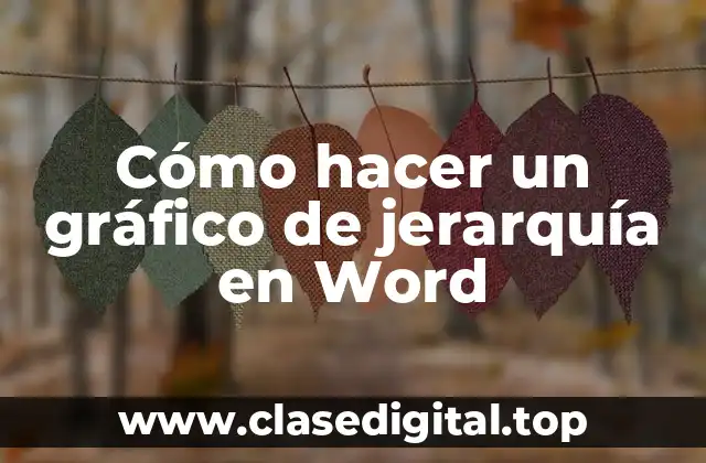 Cómo hacer un gráfico de jerarquía en Word