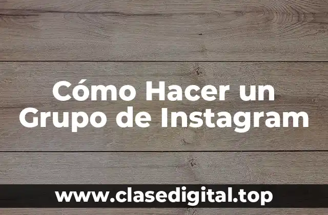 Ventajas de los Grupos de Instagram