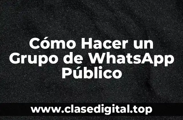 ¿Qué es un Grupo de WhatsApp Público?