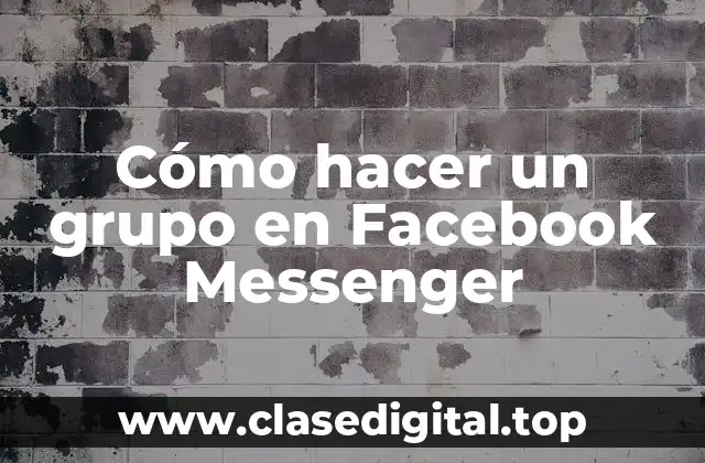 Cómo hacer un grupo en Facebook Messenger