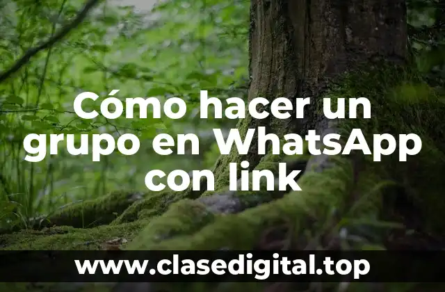 Cómo hacer un grupo en WhatsApp con link