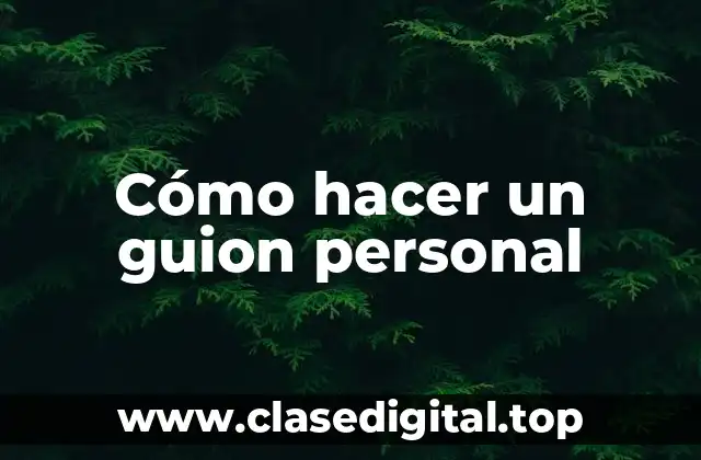 Cómo hacer un guion personal