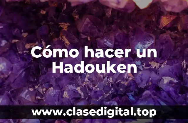 ¿Qué es un Hadouken?