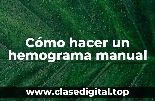 Cómo hacer un hemograma manual