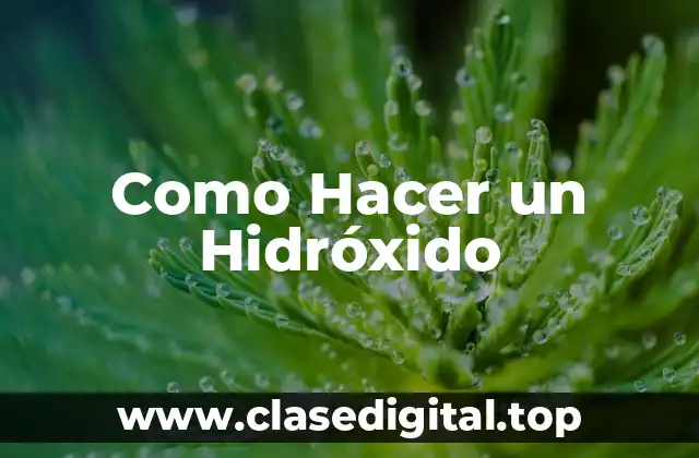 ¿Qué es un Hidróxido?
