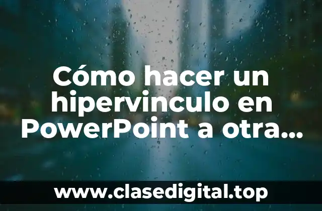 Cómo hacer un hipervinculo en PowerPoint a otra diapositiva
