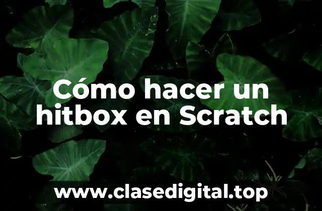 Cómo hacer un hitbox en Scratch