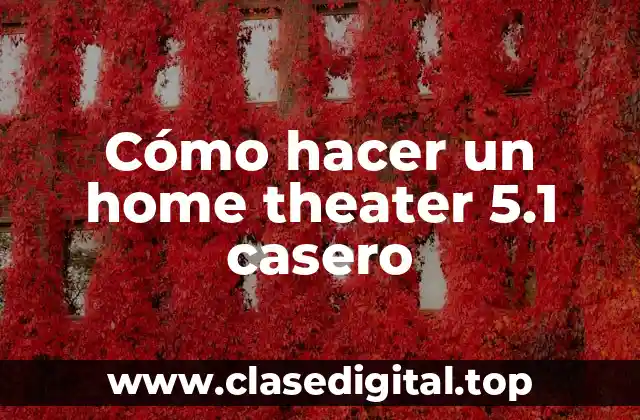 Cómo hacer un home theater 5.1 casero