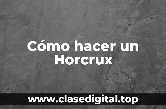 Cómo hacer un Horcrux