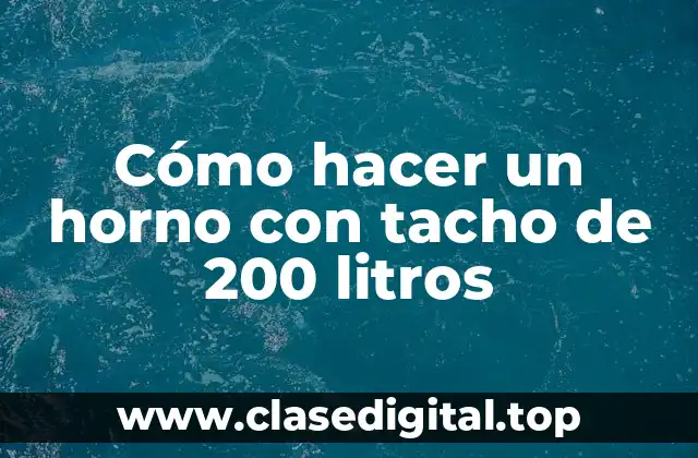 ¿Qué es un horno con tacho de 200 litros?