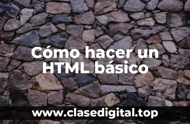 Cómo hacer un HTML básico