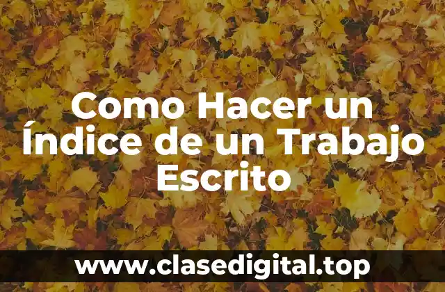Como Hacer un Índice de un Trabajo Escrito