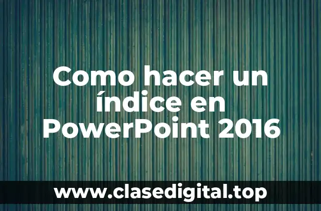 Como hacer un índice en PowerPoint 2016