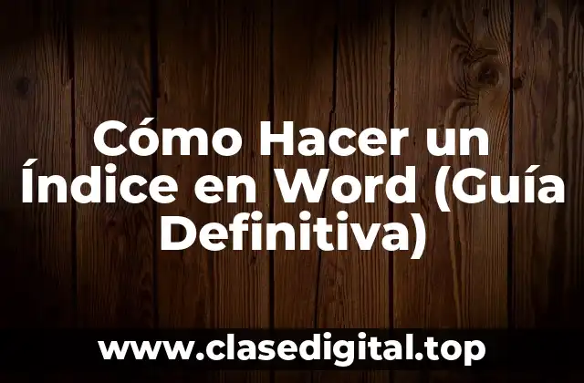 ¿Por qué es Importante Crear un Índice en Word?