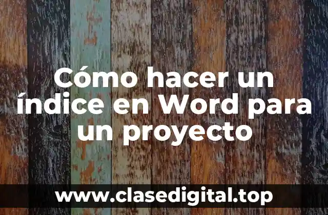 Cómo hacer un índice en Word para un proyecto