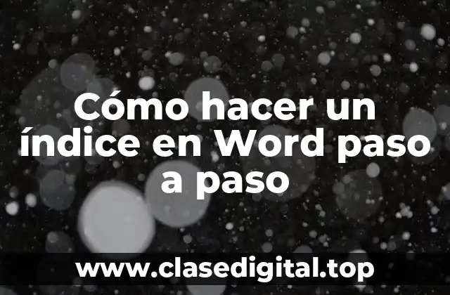 Cómo hacer un índice en Word paso a paso