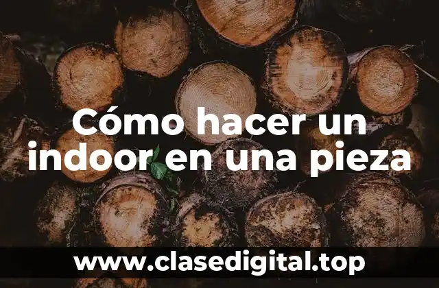 Cómo hacer un indoor en una pieza