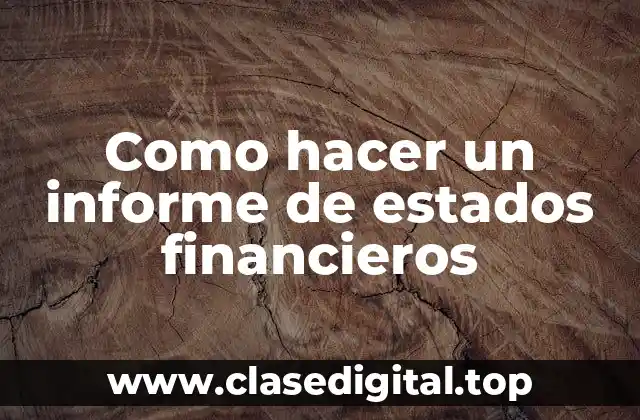 Como hacer un informe de estados financieros
