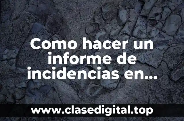 Como hacer un informe de incidencias en teleasistencia