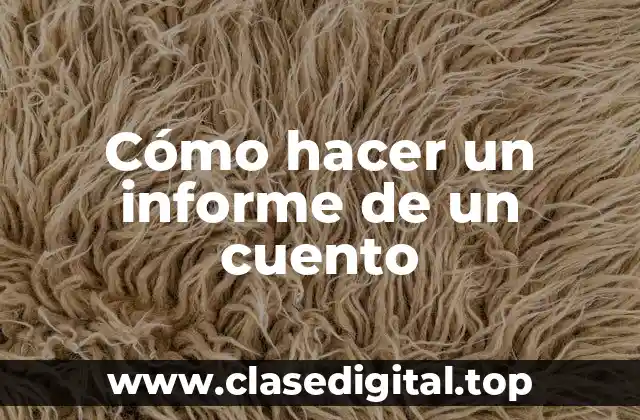 Cómo hacer un informe de un cuento