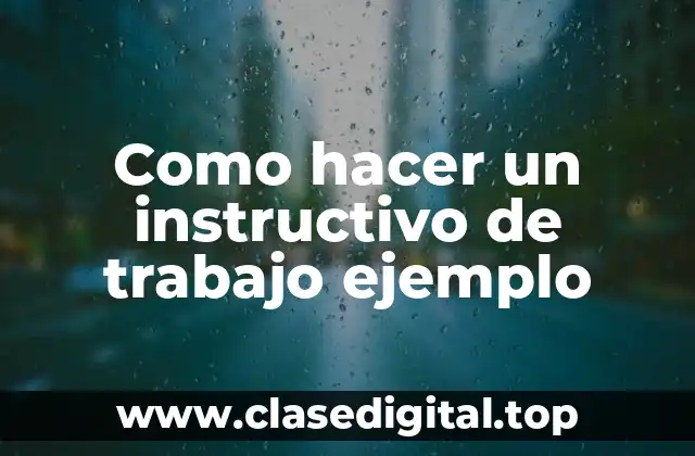 Como hacer un instructivo de trabajo ejemplo