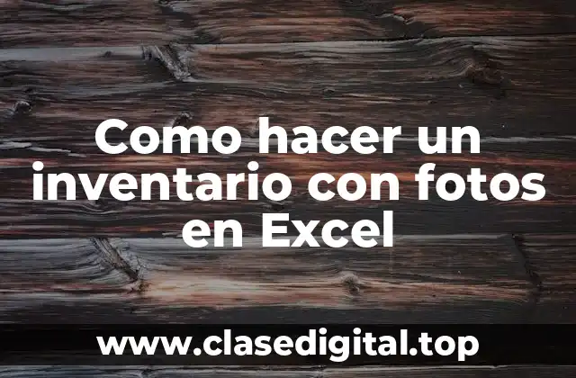 Como hacer un inventario con fotos en Excel