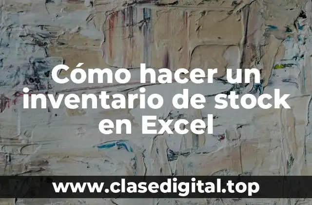 Cómo hacer un inventario de stock en Excel