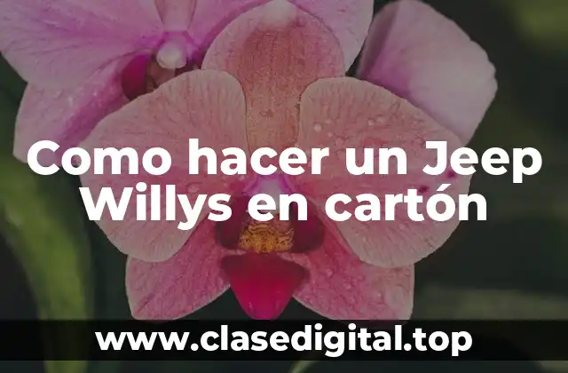 Como hacer un Jeep Willys en cartón