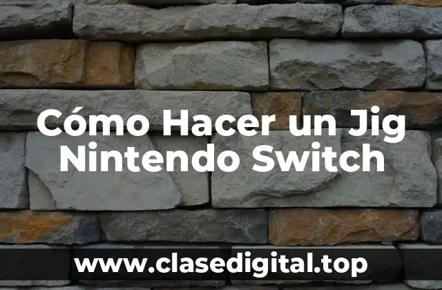 Cómo Hacer un Jig Nintendo Switch