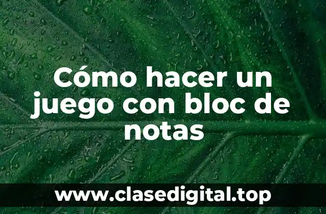 Cómo hacer un juego con bloc de notas